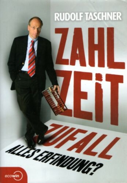 Zahl Zeit Zufall. Alles Erfindung? von Rudolf Taschner